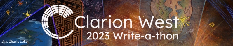 Clarion West 2023 Write-a-thon