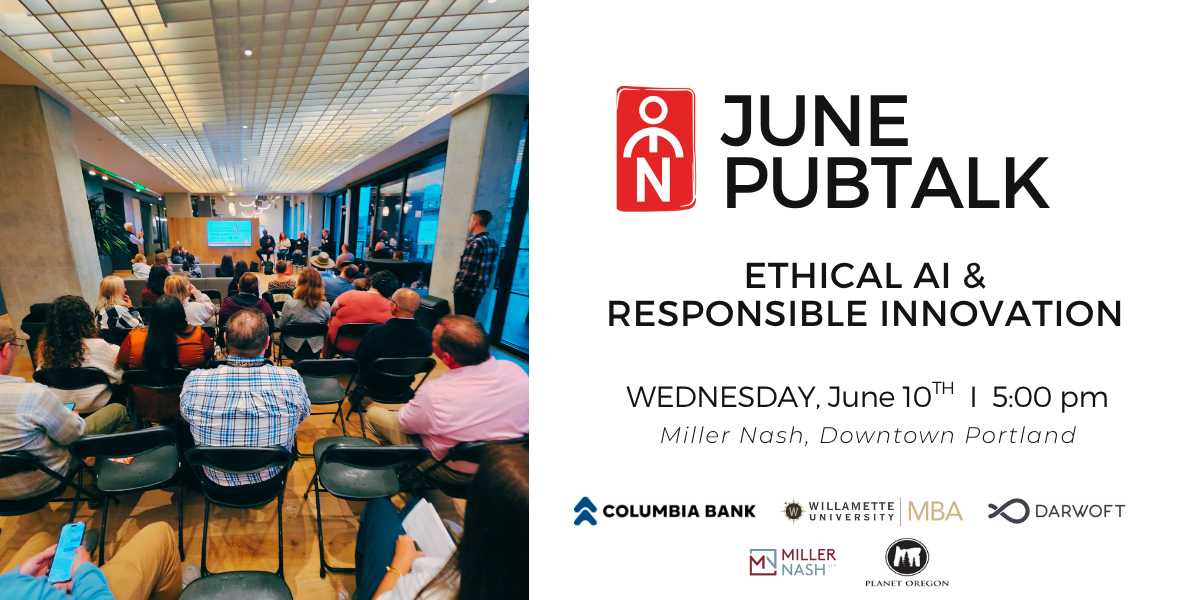 June PubTalk: Ethical AI & Responsible Innovation